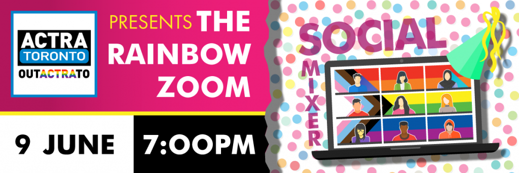 outACTRAto presents The Rainbow Zoom Social Mixer on June 9th at 7 p.m. on Zoom